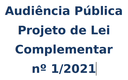 Audiência Pública sobre o Projeto de Lei Complementar nº 2/2020