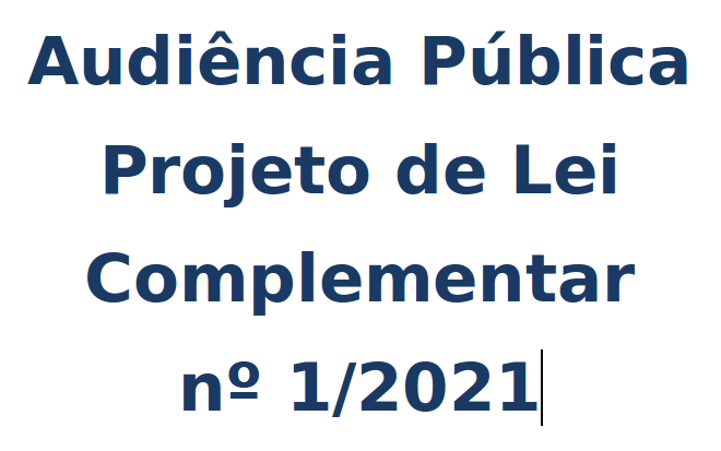 Audiência Pública sobre o Projeto de Lei Complementar nº 2/2020