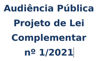 Audiência Pública sobre o Projeto de Lei Complementar nº 2/2020