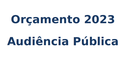 Proposta de orçamento para 2023 será debatida em audiência pública