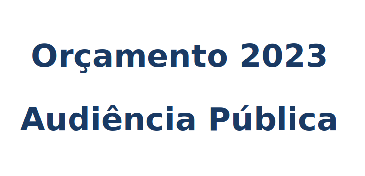 Proposta de orçamento para 2023 será debatida em audiência pública